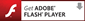Get ADOBE FLASH PLAYER