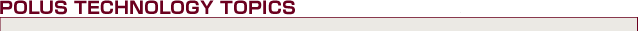POLUS TECHNOLOGY TOPICS