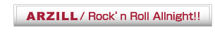 新越谷展示場　ARZILL／Rock'n Roll Allnight !!